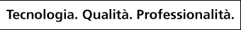 Tecnologia. Qualità. Professionalità